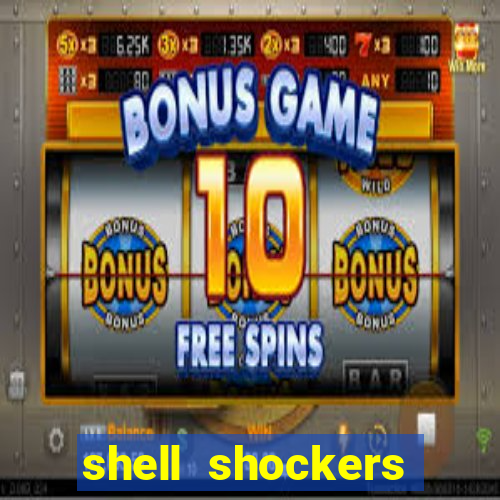 shell shockers crazy games